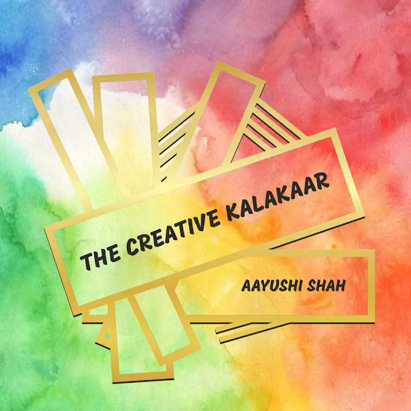 The Creative Kalakaar By Aayushi Shah